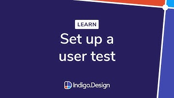 Setting-up an Unmoderated User Test using Indigo.Design