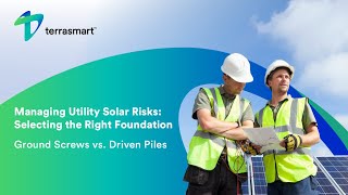 [WEBINAR] Managing Utility Solar Risks: Selecting the Right Foundation