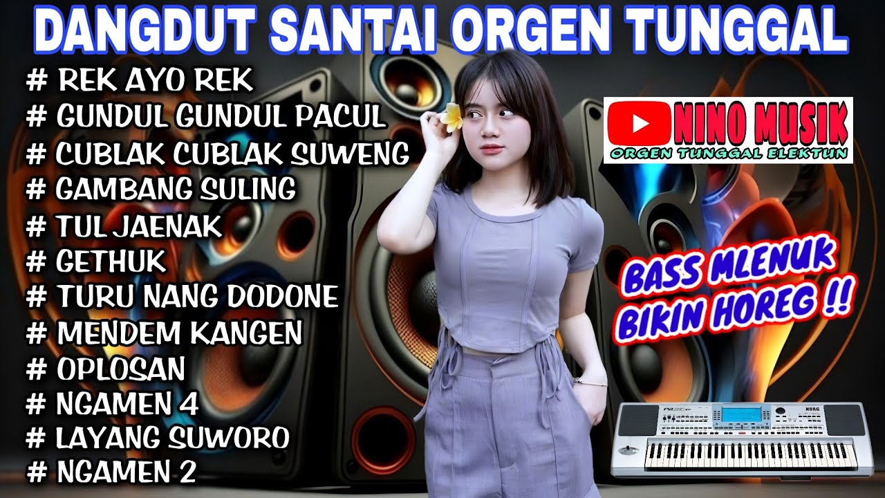 ORGEN TUNGGAL DANGDUT SANTAI NINO MUSIK❗DANGDUT JAWA SANTAI VIRAL TERBARU PELEPAS LELAH SAAT BEKERJA