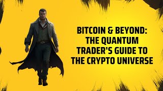 Bitcoin Beyond The Quantum Traders Guide To The Crypto Universe