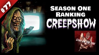 Ep:77 Creepshow Season One Ranking ft. Zanny Ex | Stay On The Line Podcast