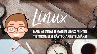 Näin asennat parhaan työpöytä-Linuxin tietokoneellesi: Linux Mint Cinnamon-ohjeistus 1