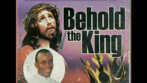 Rev. Fr. Ejike Mbaka C.: Behold The King - Leenu Eze Enigwe #8-8