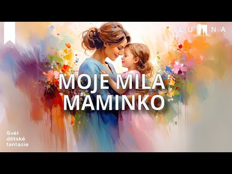 MOJE MILÁ MAMINKO