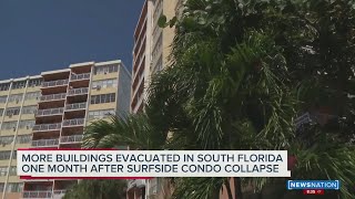 More buildings evacuated in South Florida one month after Surfside condo collapse