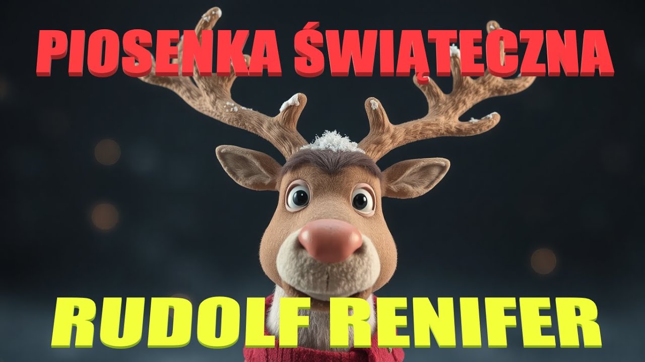 Rudolf Renifer – Wesoła Piosenka dla Dzieci - o Reniferze Rudolfie i ...