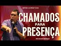 CHAMADOS para a PRESENÇA | Davis Mosço