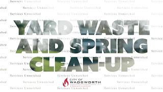 Services Unmatched - Yard Waste and Spring Clean-Up | City of Wadsworth