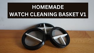 3D Printed Watch Cleaning Basket & Holder [Prototype 1]