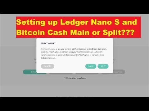 Set Up Ledger Nano S And Main Or Split For Bitcoin Cash Youtube - 