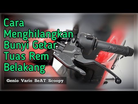 Cara Menghilangkan Bunyi Getar Handle Rem Belakang Genio Vario BeAT Scoopy