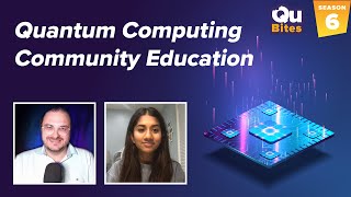 Quantum Computing Community Education | Qubites S6 E1