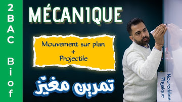 2BAC Biof | Mouvement sur plan + Projectile : Exercice Complet + Correction avec Pr. Noureddine