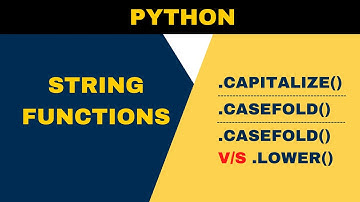 Capitalize || Casefold || Lower || String Functions || Python for Beginners