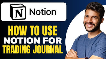 How to Use Notion for Trading Journal - Template Included