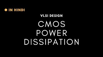 CMOS Power Dissipation in vlsi design #vlsidesign
