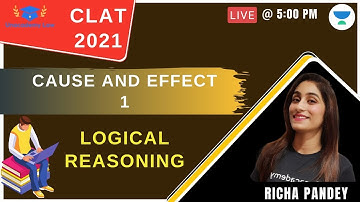 Cause and Effect -1 l CLAT 2021 | Logical Reasoning by Richa Pandey
