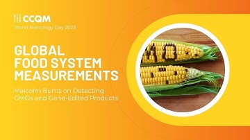 Detecting GMOs and Gene-Edited Products: Status and Challenges | Global Food System Measurements