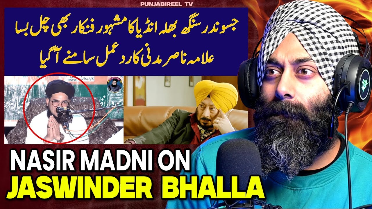 Reaction on Allama Nasir Madni on Jaswinder Singh Bhalla | PunjabiReel TV