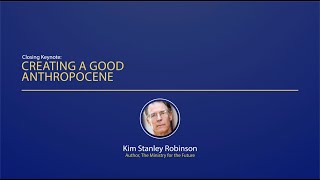 Closing Keynote - Dialogue For Our Future Creating A Good Anthropocene