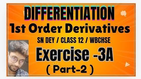 First order derivatives class 12 in bengali |🔥 SN DEY | Exercise -3 A | Wbchse | Part 2 |