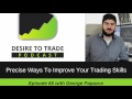 Precise Ways To Improve Your Trading Skills – George Papazov | Trader Interview (066)