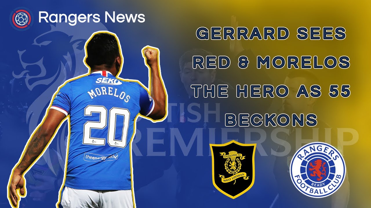 GERRARD SEES RED & MORELOS THE HERO AS 55 BECKONS - Rangers v Livi ...