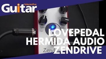 Lovepedal Hermida Audio Zendrive | Review