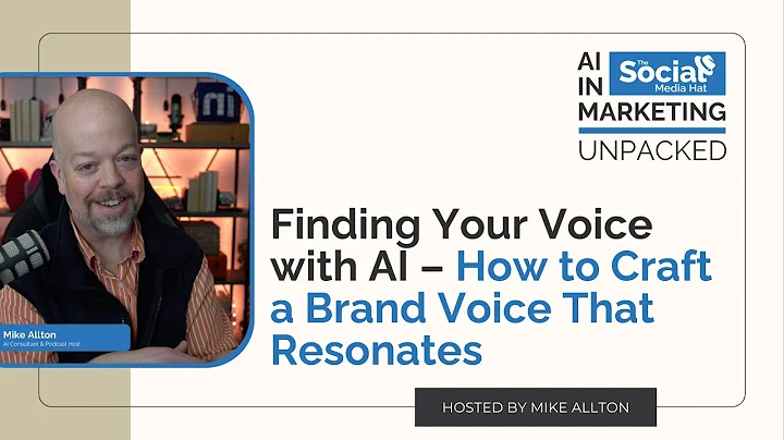 Finding Your Voice with AI – How to Craft a Brand Voice That Resonates with Mike Allton