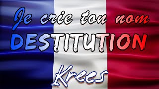 Krees - Je Crie Ton Nom Destitution Écrite Par Francis Lalanne