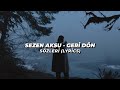 Sezen Aksu - Geri Dön / Sözleri (Lyrics)