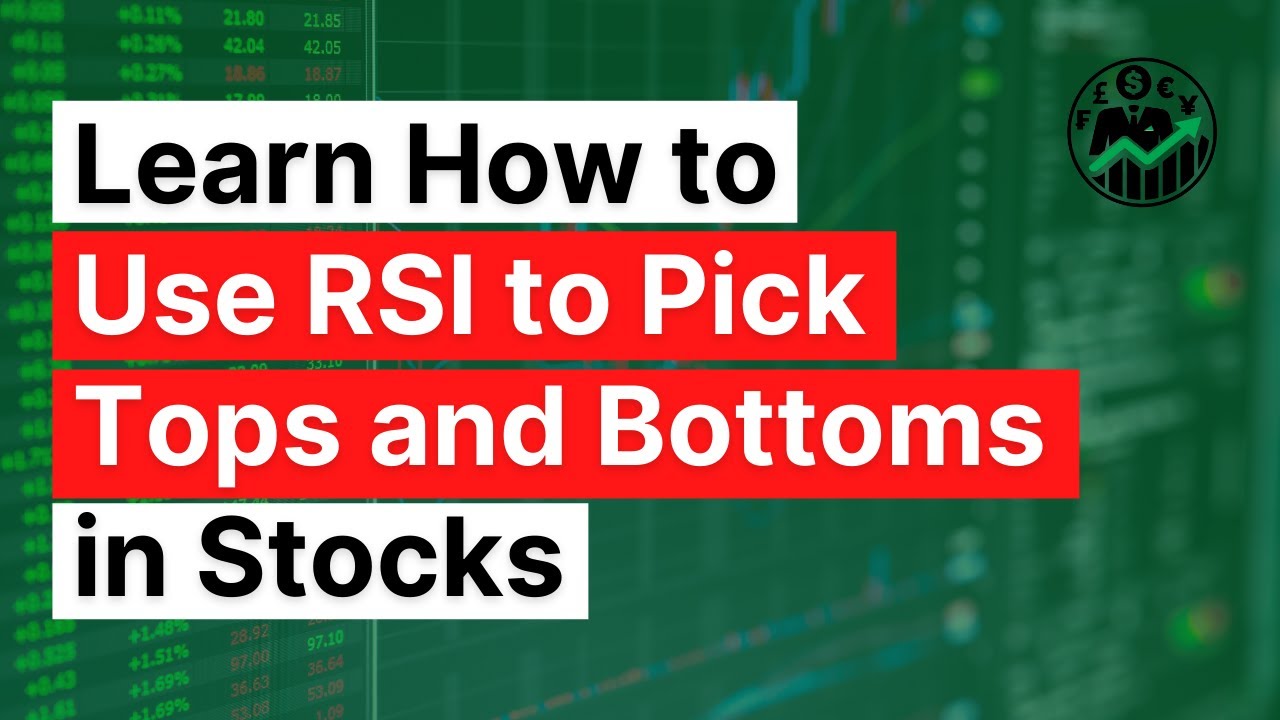 Learn How to Use RSI to Pick Tops and Bottoms in Stocks YouTube