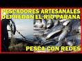 Tirando y Levantando Las Redes de Pesca, Trasmallo | Pesca Artesanal Victoria Entre Rios, Río Paraná