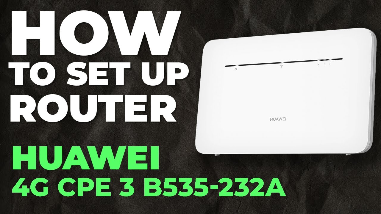 ✅ Как настроить Huawei 4G CPE 3 B535-232a | Как настроить WiFi-роутер Huawei 4G CPE 3 B535-232a
