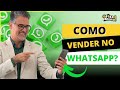 COMO VENDER PELO WHATSAPP?  TREINAMENTO DE VENDAS | TÉCNICAS DE VENDAS | DICAS DE VENDAS