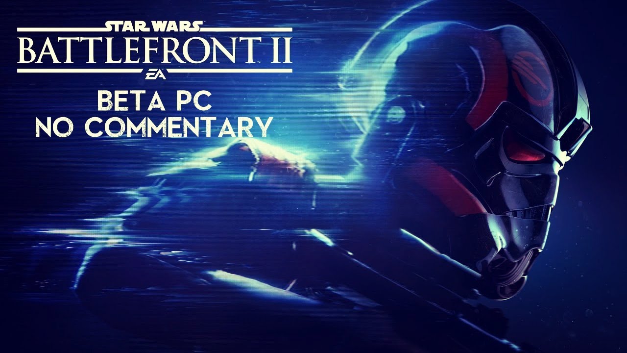 Battlefront II PC BETA multi gameplay [no commentary] lets play a little game