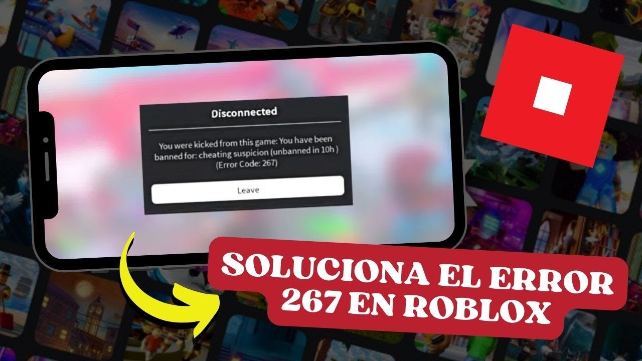 Cómo Reparar el Error 267 de Roblox