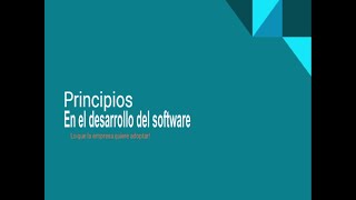 Principios en el Desarrollo de Software.
