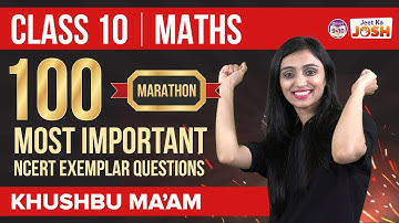 100 Most Important Class 10 Maths NCERT Exemplar Questions | CBSE Class 10 Board Exam Preparations