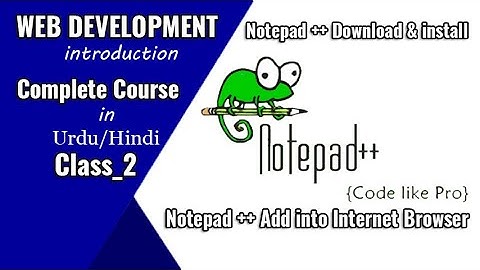 Notepad++ Download & install | Class_2 | #WEB_DEVELOPMENT Complete Course in Urdu/Hindi | 2021 |