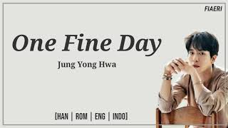 [IndoSub] Jung Yong Hwa - 'One Fine Day (어느 멋진 날)'