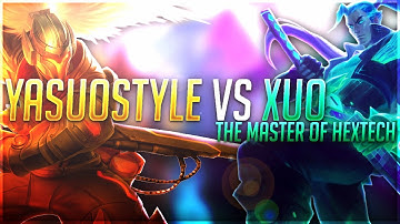 YasuoStyle l YasuoStyle VS Xuo The Master of Hextech!!!