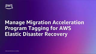 Manage MAP Tagging for AWS Elastic Disaster Recovery | Amazon Web Services