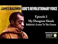 Episode 2 | My Dungeon Shook | Baldwin's Letter To The Future