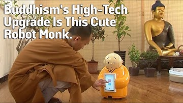Buddhism’s High-Tech Upgrade Is This Cute Robot Monk