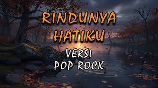 Download Lagu RINDUNYA HATIKU - POP ROCK COVER - REVOLTUNE MP3