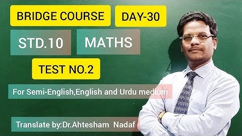 BRIDGE COURSE/DAY-30/STD.10TH/MATHS/TEST NO.2/FOR SEMI-ENGLISH,ENGLISH AND URDU MEDIUM