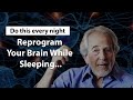 Reprogram Your Brain While Sleeping - Dr Bruce Lipton