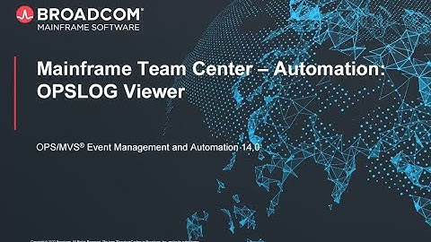 OPS/MVS 14.0 Mainframe Team Center Automation: OPSLOG Viewer