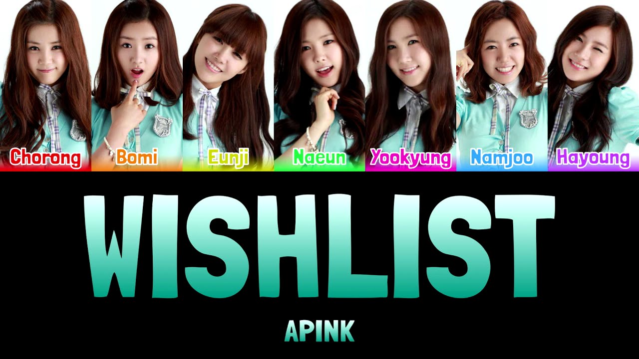 APINK - WISHLIST [Colour Coded Lyrics Han/Rom/Eng] - YouTube